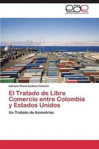 bokomslag El Tratado de Libre Comercio entre Colombia y Estados Unidos