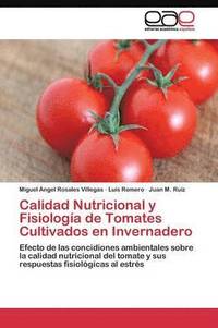 bokomslag Calidad Nutricional y Fisiologa de Tomates Cultivados en Invernadero