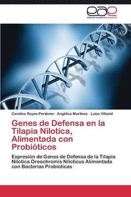 bokomslag Genes de Defensa en la Tilapia Nilotica, Alimentada con Probiticos