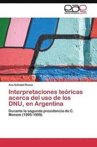 bokomslag Interpretaciones tericas acerca del uso de los DNU, en Argentina