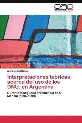 Interpretaciones tericas acerca del uso de los DNU, en Argentina 1