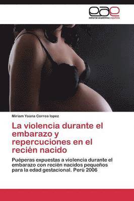 bokomslag La violencia durante el embarazo y repercuciones en el recin nacido