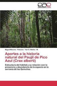 bokomslag Aportes a la historia natural del Paujil de Pico Azul (Crax alberti)