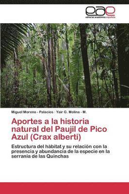 Aportes a la historia natural del Paujil de Pico Azul (Crax alberti) 1