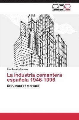 bokomslag La industria cementera espaola 1946-1996