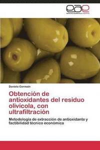 bokomslag Obtencin de antioxidantes del residuo olivcola, con ultrafiltracin