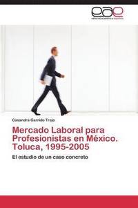 bokomslag Mercado Laboral para Profesionistas en Mxico. Toluca, 1995-2005
