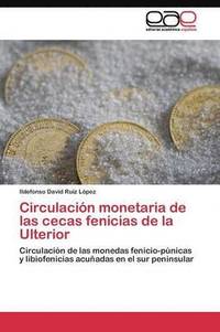 bokomslag Circulacin monetaria de las cecas fenicias de la Ulterior