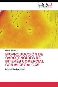 bokomslag Bioproduccin de Carotenoides de Inters Comercial Con Microalgas