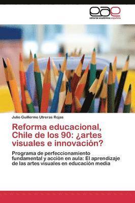 Reforma educacional, Chile de los 90 1