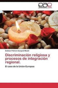 bokomslag Discriminacin religiosa y procesos de integracin regional.
