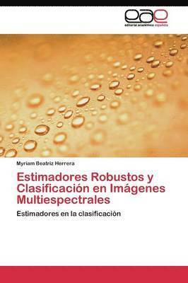 bokomslag Estimadores Robustos y Clasificacin en Imgenes Multiespectrales