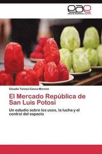 bokomslag El Mercado Repblica de San Luis Potos