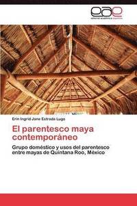 bokomslag El parentesco maya contemporneo