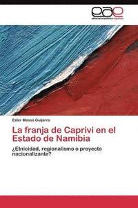 bokomslag La franja de Caprivi en el Estado de Namibia