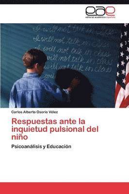 bokomslag Respuestas Ante La Inquietud Pulsional del Nino