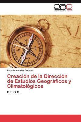 Creacin de la Direccin de Estudios Geogrficos y Climatolgicos 1