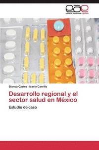 bokomslag Desarrollo regional y el sector salud en Mxico