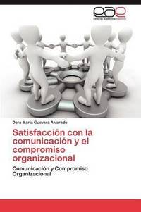 bokomslag Satisfaccion Con La Comunicacion y El Compromiso Organizacional