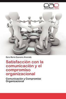Satisfaccion Con La Comunicacion y El Compromiso Organizacional 1