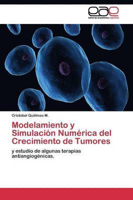 bokomslag Modelamiento y Simulacin Numrica del Crecimiento de Tumores