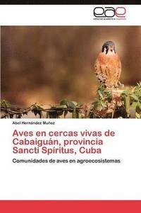 bokomslag Aves En Cercas Vivas de Cabaiguan, Provincia Sancti Spiritus, Cuba