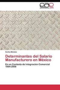 bokomslag Determinantes del Salario Manufacturero en Mxico