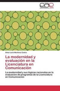bokomslag La modernidad y evaluacin en la Licenciatura en Comunicacin