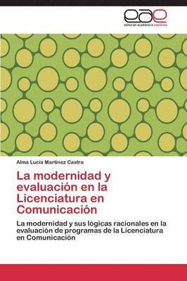 La modernidad y evaluacin en la Licenciatura en Comunicacin 1