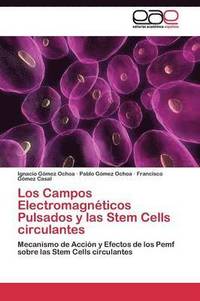 bokomslag Los Campos Electromagnticos Pulsados y las Stem Cells circulantes