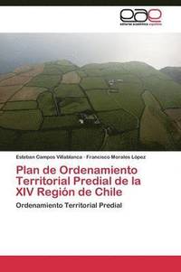 bokomslag Plan de Ordenamiento Territorial Predial de la XIV Regin de Chile