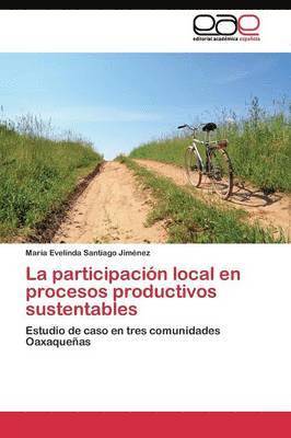 bokomslag La participacin local en procesos productivos sustentables