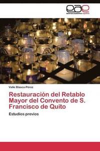 bokomslag Restauracin del Retablo Mayor del Convento de S. Francisco de Quito