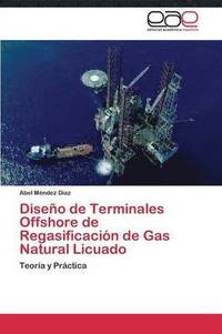 bokomslag Diseo de Terminales Offshore de Regasificacin de Gas Natural Licuado