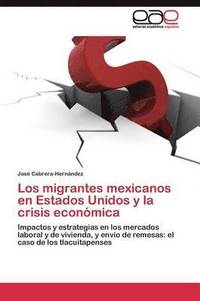 bokomslag Los migrantes mexicanos en Estados Unidos y la crisis econmica