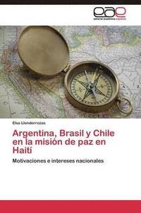 bokomslag Argentina, Brasil y Chile en la misin de paz en Hait