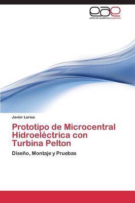 bokomslag Prototipo de Microcentral Hidroelctrica con Turbina Pelton