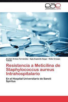bokomslag Resistencia a Meticilina de Staphylococcus Aureus Intrahospitalario