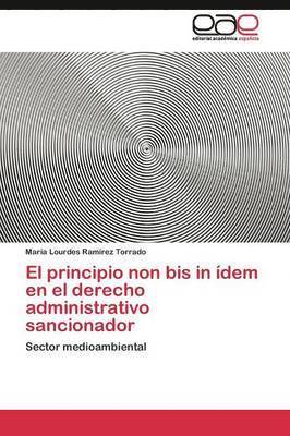 El principio non bis in dem en el derecho administrativo sancionador 1