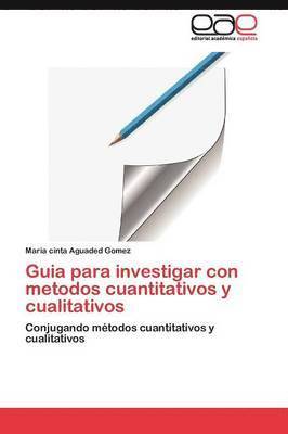 Guia para investigar con metodos cuantitativos y cualitativos 1