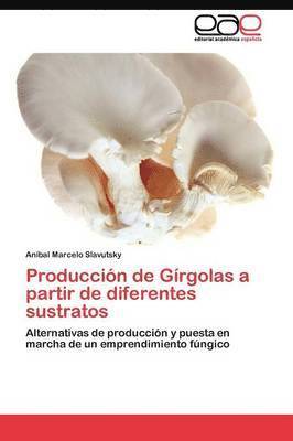 Produccin de Grgolas a partir de diferentes sustratos 1