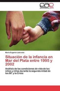 bokomslag Situacin de la infancia en Mar del Plata entre 1995 y 2002