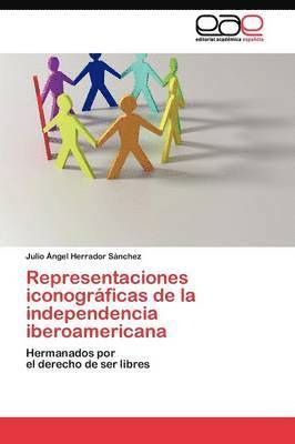 bokomslag Representaciones iconogrficas de la independencia iberoamericana