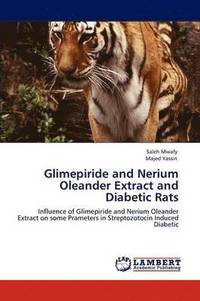 bokomslag Glimepiride and Nerium Oleander Extract and Diabetic Rats