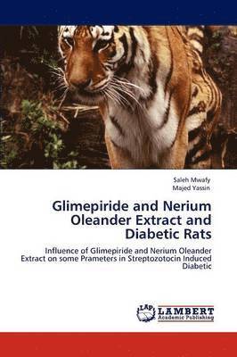 bokomslag Glimepiride and Nerium Oleander Extract and Diabetic Rats