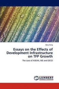 bokomslag Essays on the Effects of Development Infrastructure on TFP Growth