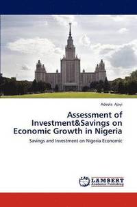 bokomslag Assessment of Investment&Savings on Economic Growth in Nigeria