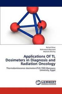 bokomslag Applications Of TL Dosimeters in Diagnosis and Radiation Oncology