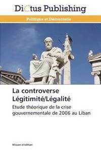 bokomslag La Controverse Legitimite/Legalite