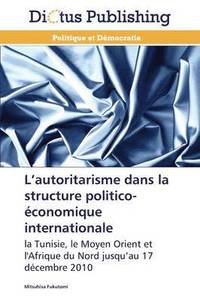 bokomslag L Autoritarisme Dans La Structure Politico-Economique Internationale